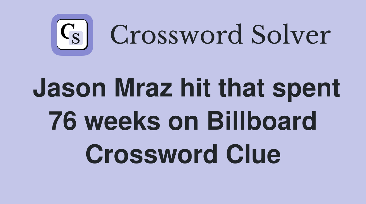 Jason Mraz hit that spent 76 weeks on Billboard